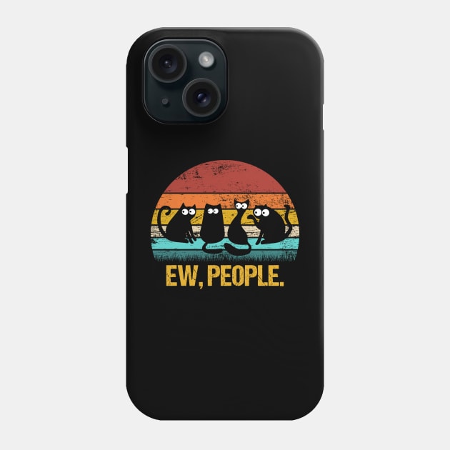 Ew People Cool Cat Funny Cats Lover Phone Case by AnnetteNortonDesign