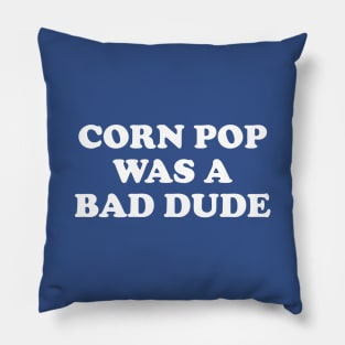 Biden Corn Pop Was A Bad Dude Pillow