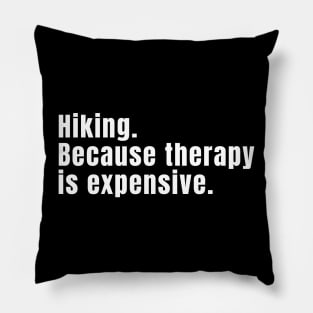 Hiking: Because Therapy Is Expensive Funny Hiking Pillow