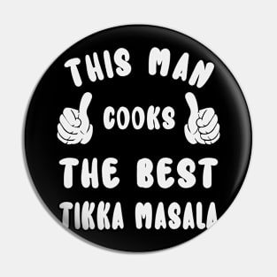 This Man Cooks The Best Tikka Masala Dish Lover Cook Chef Father's Day Pin