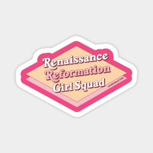 Renaissance Reformation Girl Squad Magnet