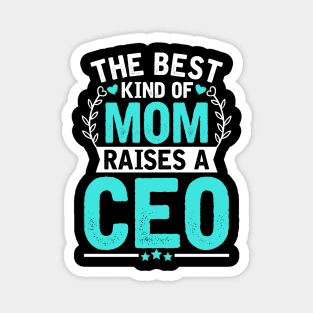 The Best Kind of Mom Raises a CEO Magnet
