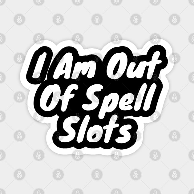 I am out of spell slots Magnet by DennisMcCarson