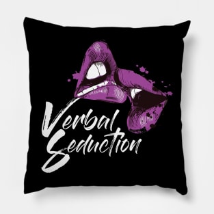 Verbal Seduction Pillow