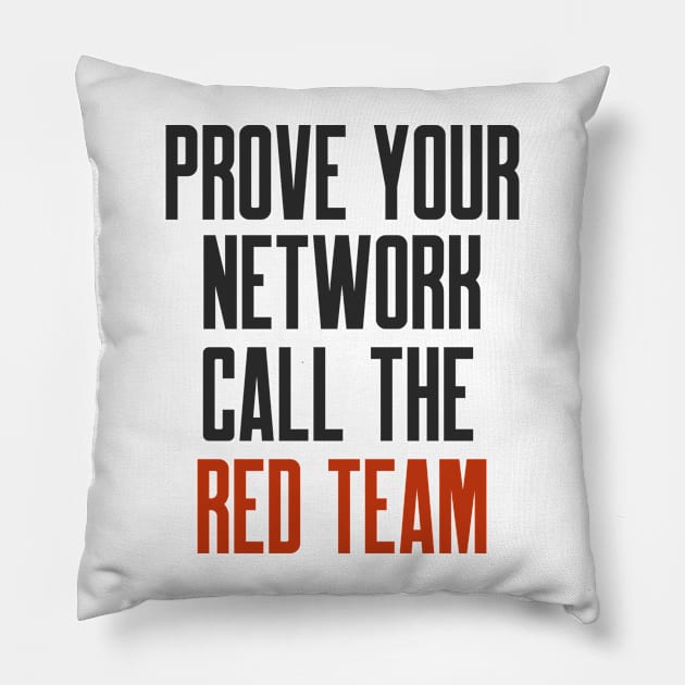 Cybersecurity Prove Your Network Call The Red Team Pillow by FSEstyle