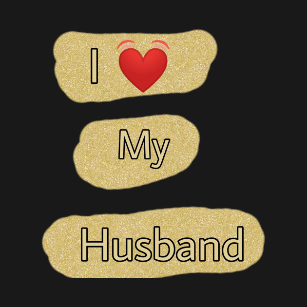 Discover I love my husband - I Love My Husband - T-Shirt