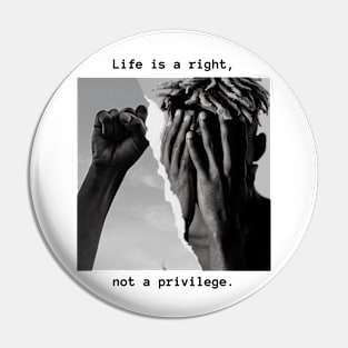 Life is a right t-shirt Pin