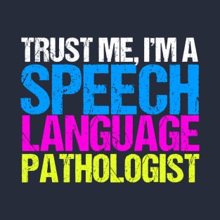 Trust Me Speech Language Pathology T-Shirt