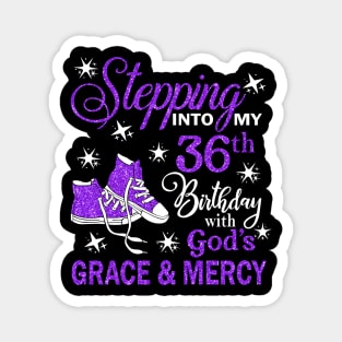 Stepping Into My 36th Birthday With God's Grace & Mercy Bday Magnet