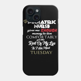 Being a pediatric nurse Phone Case