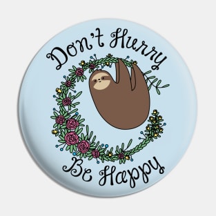 Don't Hurry, Be Happy Pin