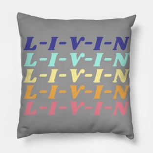 L-I-V-I-N Pillow