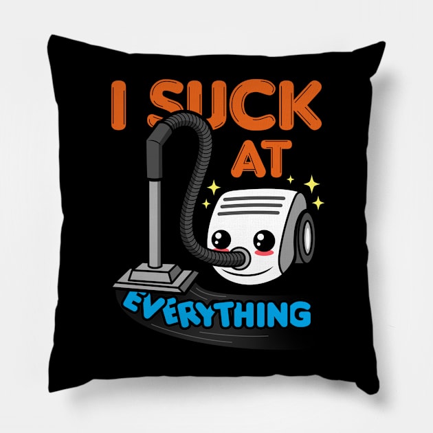 I Suck At Everything Funny Cute Kawaii Saying Meme Pillow by BoggsNicolas