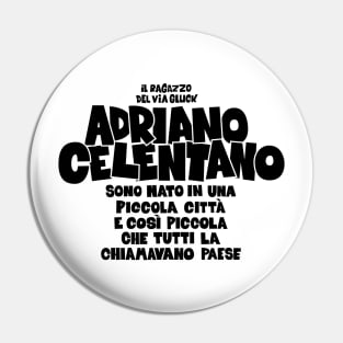 Adriano Celentano - il ragazzo del via gluck Pin