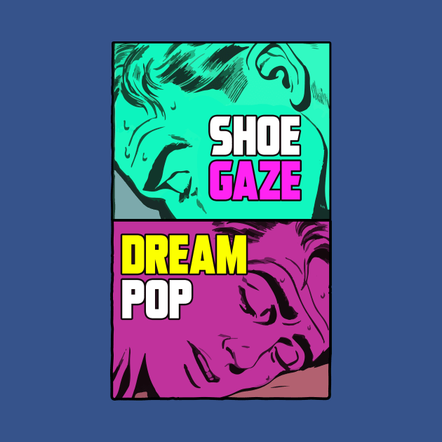 SHOEGAZE DREAMPOP by theanomalius_merch