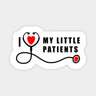 Pediatric Nurse I Love My Little Patients Magnet