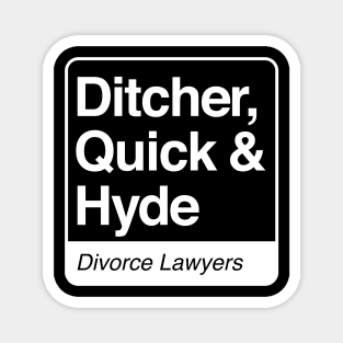 Ditcher, Quick & Hyde - Divorce Lawyers - white print for dark items Magnet