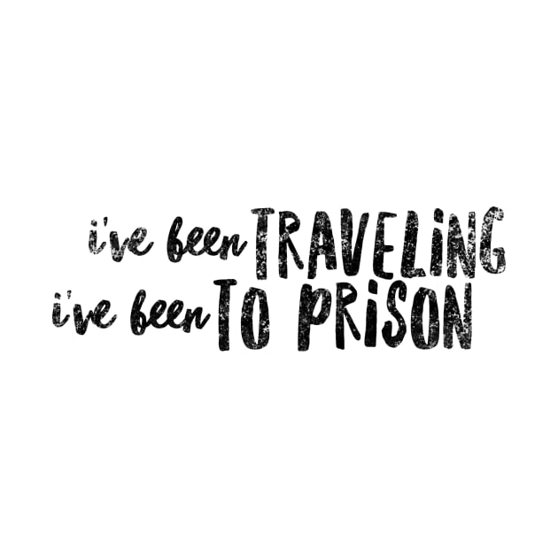 I've been traveling  I've been to prison by mivpiv