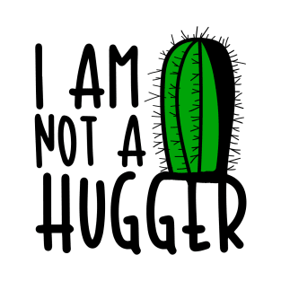 I'm Not a Hugger T-Shirt