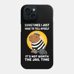 Sometimes I just have to tell myself it's not worth the jail time Capybara Jail Phone Case