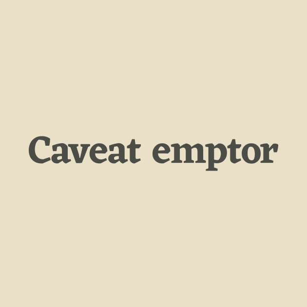 Caveat Emptor by calebfaires