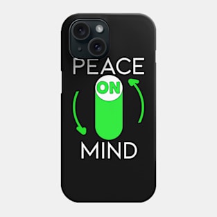 Peace of mind switch Phone Case