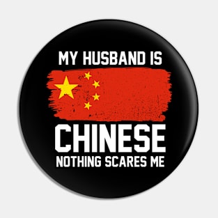 My Husband is Chinese Nothing Scares Me Pin