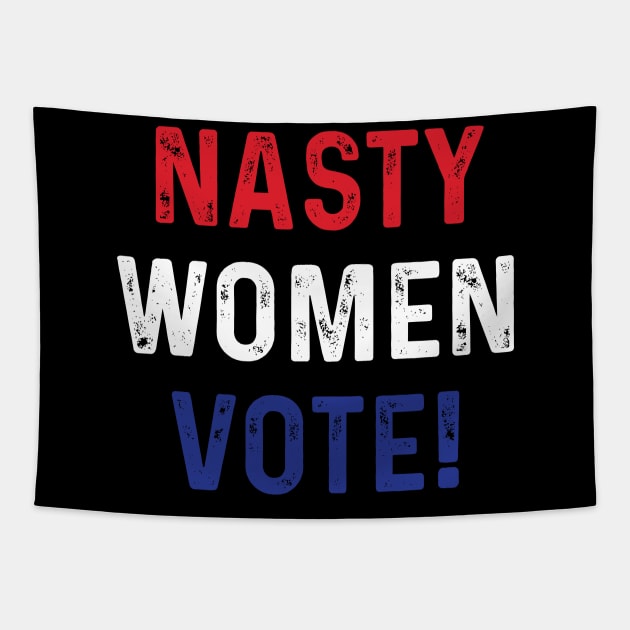 Nasty Women Vote Version 01 Tapestry by machmigo