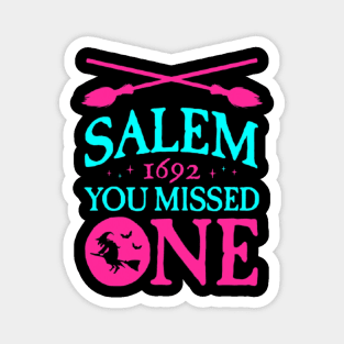 Salem You Missed One 1692 Witch Halloween Magnet