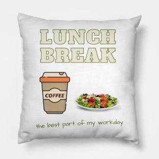 Lunch break the best part of workday. Pillow