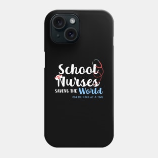 School Nurses Saving the World One Ice Pack at a Time Phone Case