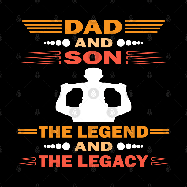 Dad And Son The Legend And The Legacy by Vcormier