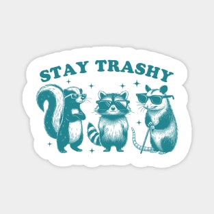 Stay Trashy Possum Raccoon Magnet