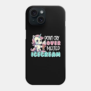 Don't Cry over melted Ice Cream Phone Case