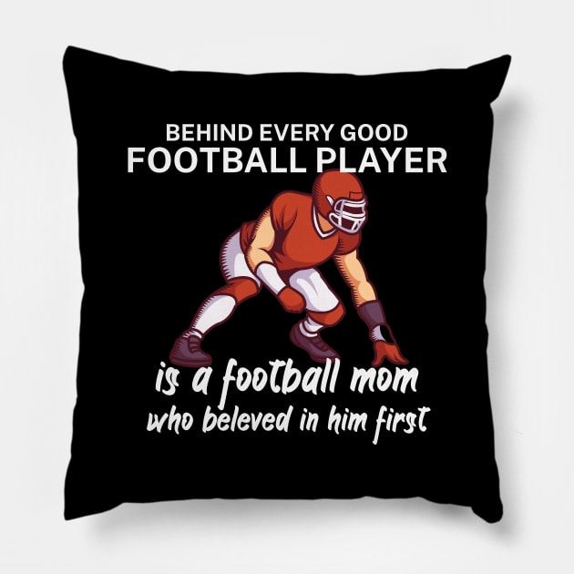 Behind every good football player is a football mom Pillow by maxcode