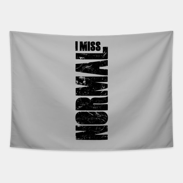 I miss normal (this is not normal) Tapestry by directdesign