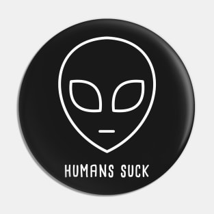 Humans Suck | Funny UFO Alien Pin