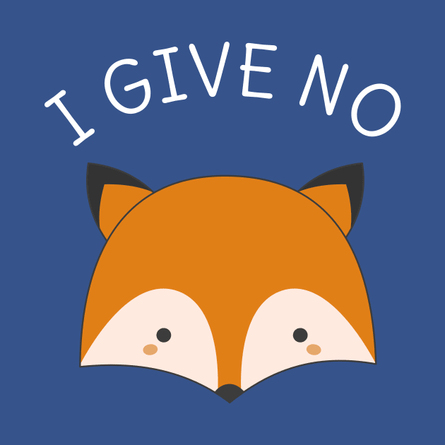 I Give No Fox Funny Pun T-Shirt by happinessinatee