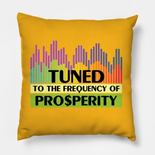 T-shirt Tuned to the frequency of prosperity Pillow