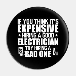 Electrician - If you think it's expensive hiring a good electrician try hiring bad one w Pin