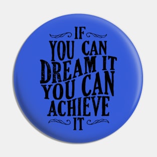 Follow Your Dreams - If You Can Dream It You Can Achieve It - Achievement Quotes Pin