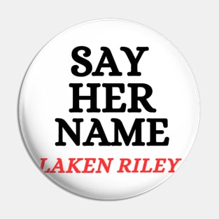 Say Her Name Laken Riley Pin