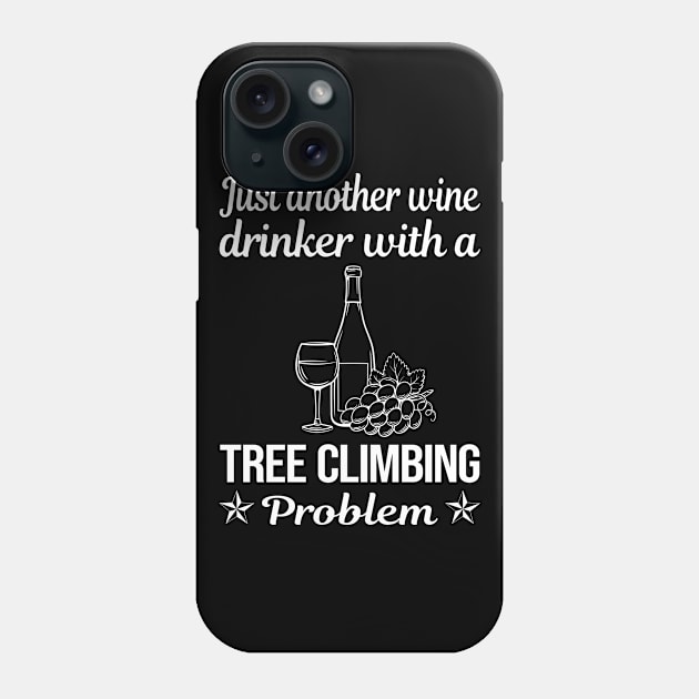 Funny Wine Drinker Tree Climbing Climber Phone Case by relativeshrimp