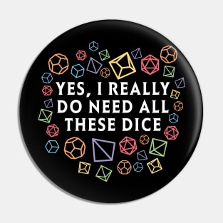 Yes I really do need all these dice RPG D20 Rainbow Pin