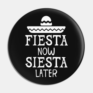 Fiesta Now Siesta Later Pin