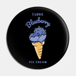 I Love Blueberry Ice Cream Pin