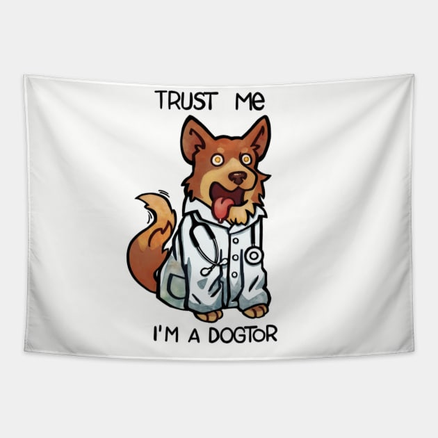 Truste me I'm a dogtor Tapestry by TiluneChacon