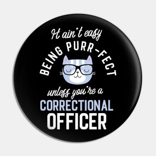 Correctional Officer Cat Lover Gifts - It ain't easy being Purr Fect Pin