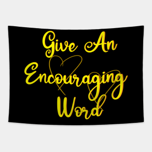 give an encouraging word Tapestry