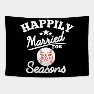 Happily married for 35 seasons, baseball couple gift Tapestry